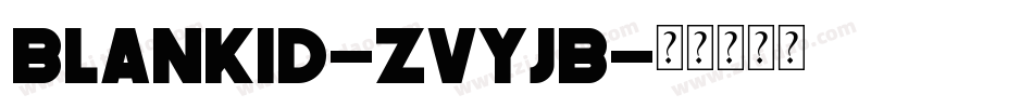 Blankid-ZVyJB字体转换