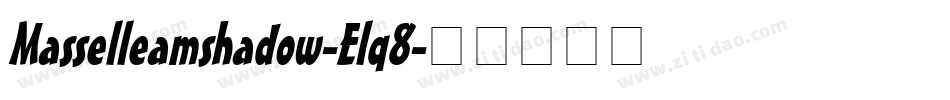 Masselleamshadow-Elq8字体转换