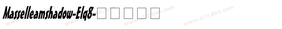 Masselleamshadow-Elq8字体转换
