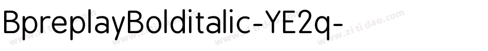 BpreplayBolditalic-YE2q字体转换