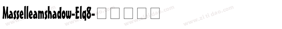 Masselleamshadow-Elq8字体转换