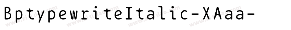 BptypewriteItalic-XAaa字体转换