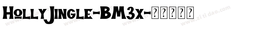 HollyJingle-BM3x字体转换