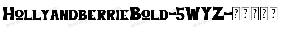 HollyandberrieBold-5WYZ字体转换