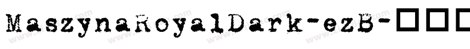 MaszynaRoyalDark-ezB字体转换