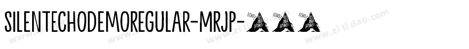 SilentEchoDemoRegular-MRjp字体转换 SilentEchoDemoRegular-MRjp字体转换