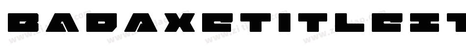 BadAxeTitleItalic-51W1L字体转换