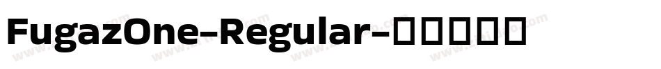 FugazOne-Regular字体转换