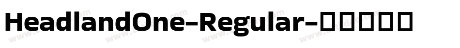 HeadlandOne-Regular字体转换