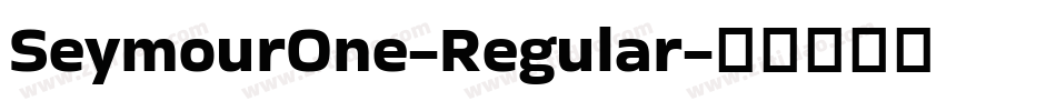 SeymourOne-Regular字体转换