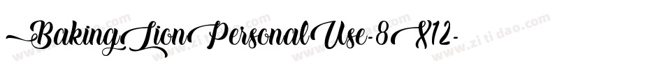 BakingLionPersonalUse-8X12字体转换 BakingLionPersonalUse-8X12字体转换