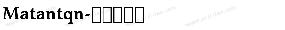 Matantqn字体转换