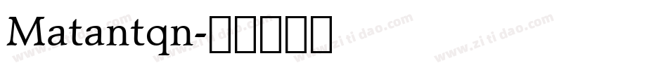 Matantqn字体转换