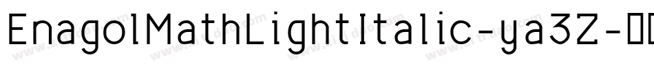 EnagolMathLightItalic-ya3Z字体转换