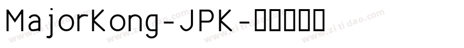 MajorKong-JPK字体转换