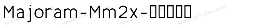Majoram-Mm2x字体转换