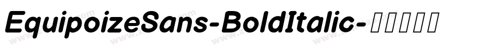 EquipoizeSans-BoldItalic字体转换
