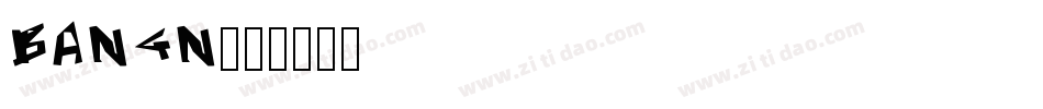 BANGN字体转换