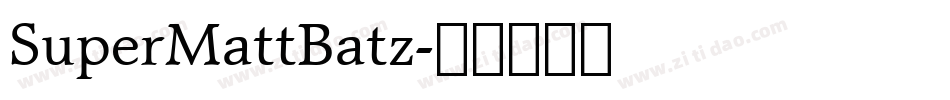 SuperMattBatz字体转换