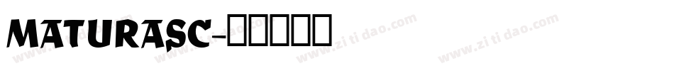 MATURASC字体转换