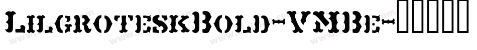 LilgroteskBold-VMBe字体转换