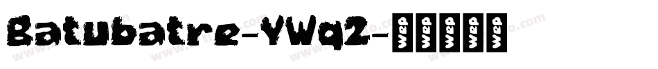 Batubatre-YWq2字体转换