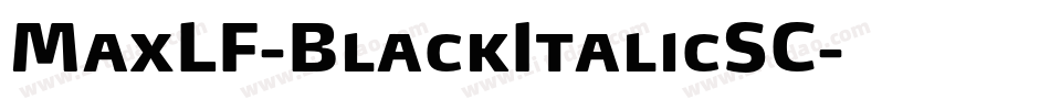 MaxLF-BlackItalicSC字体转换