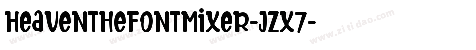 HeavenTheFontmixer-JzX7字体转换