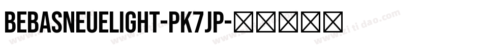 BebasNeueLight-PK7jP字体转换