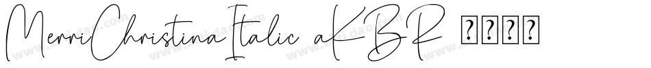 MerriChristinaItalic-aKBR字体转换