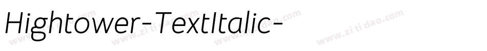 Hightower-TextItalic字体转换 Hightower-TextItalic字体转换