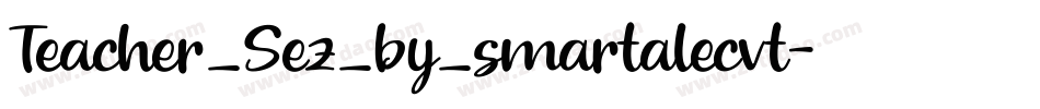 Teacher_Sez_by_smartalecvt字体转换