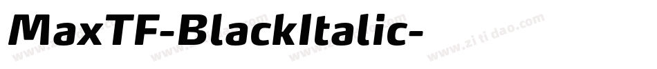 MaxTF-BlackItalic字体转换