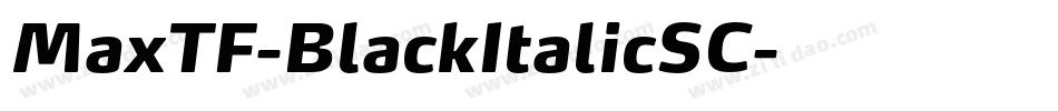 MaxTF-BlackItalicSC字体转换