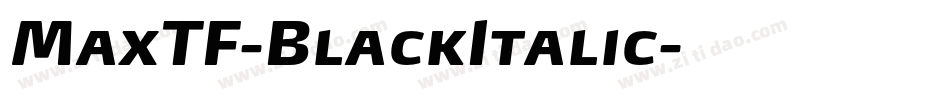 MaxTF-BlackItalic字体转换