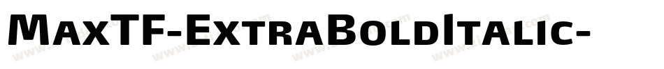 MaxTF-ExtraBoldItalic字体转换