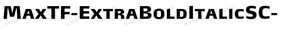 MaxTF-ExtraBoldItalicSC字体转换