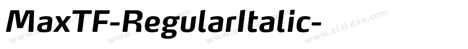 MaxTF-RegularItalic字体转换