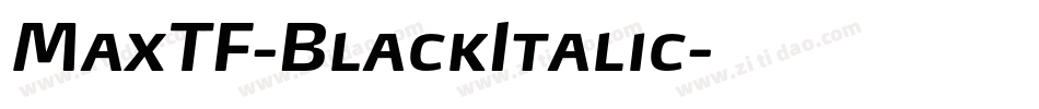 MaxTF-BlackItalic字体转换