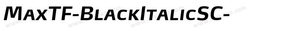 MaxTF-BlackItalicSC字体转换