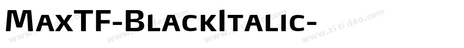 MaxTF-BlackItalic字体转换
