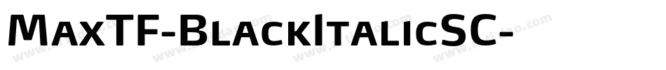 MaxTF-BlackItalicSC字体转换