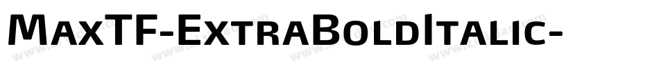 MaxTF-ExtraBoldItalic字体转换