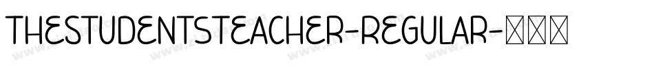 TheStudentsTeacher-Regular字体转换