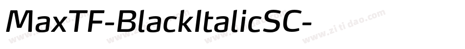 MaxTF-BlackItalicSC字体转换