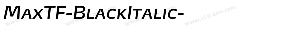 MaxTF-BlackItalic字体转换