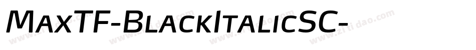 MaxTF-BlackItalicSC字体转换
