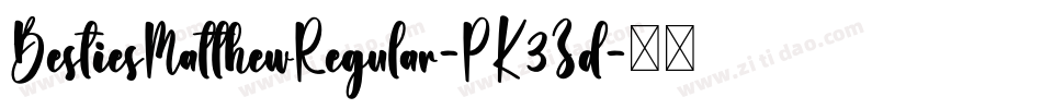 BestiesMatthewRegular-PK3Zd字体转换