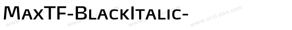 MaxTF-BlackItalic字体转换