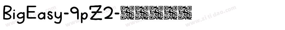 BigEasy-9pZ2字体转换